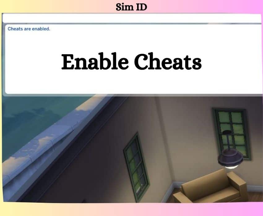 text: cheats are enabled, enable cheats, and sim id the image is part of the sim's house