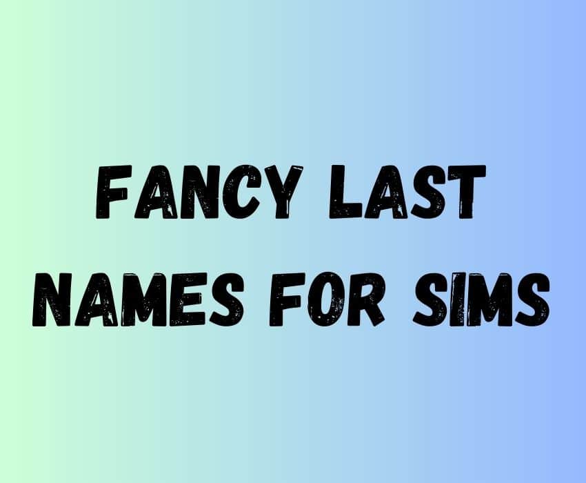 TExt: Fancy Last Names For Sims