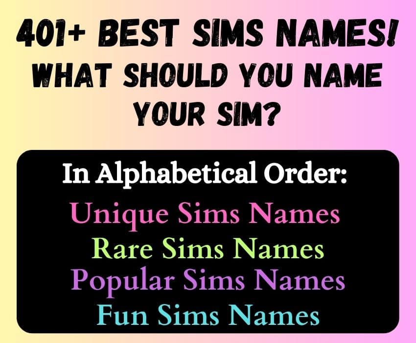 401+ Sims Names Mega List (Unique, Rare, Popular, & Funny Names)