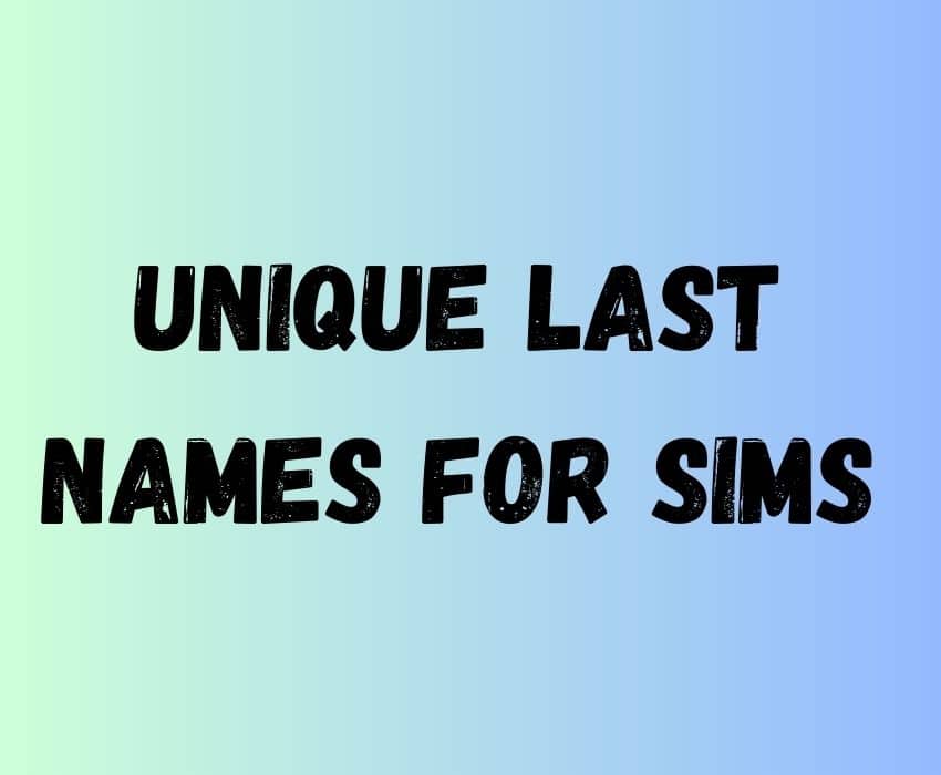 Text: Unique Last Names For Sims