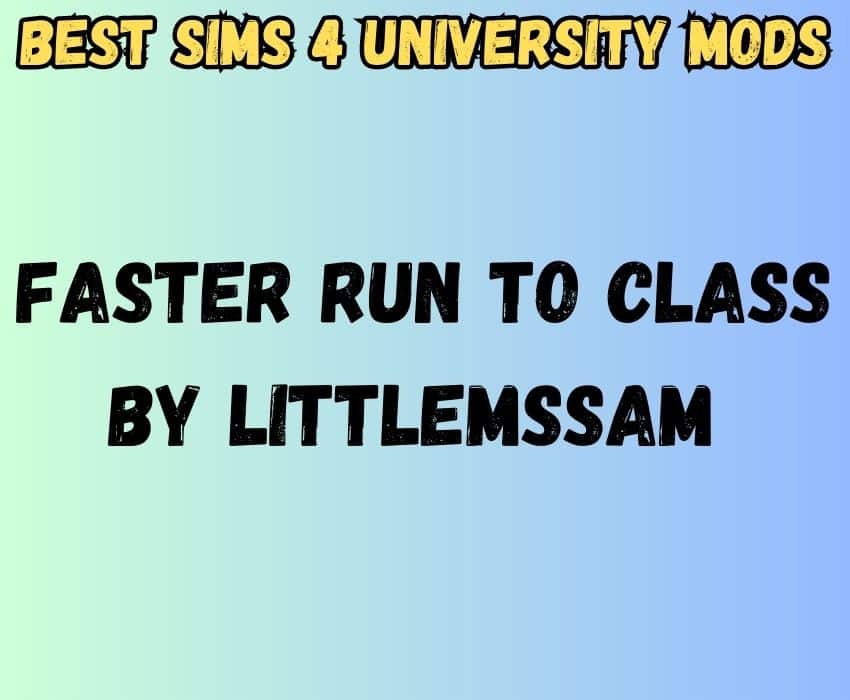 sims 4 faster run to class university mod