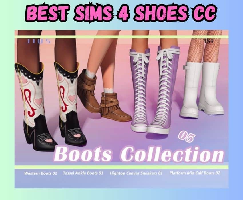 sims 4 boots collection cowboy boots, ankle tassel boots, converse style boots, and platform boots. 