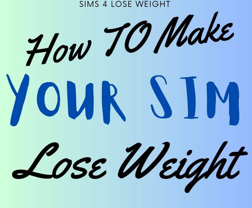 how to make your sim lose weight