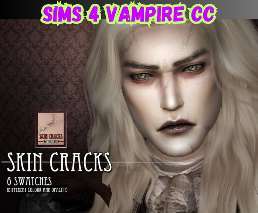 vampire sim with cracks in skin 